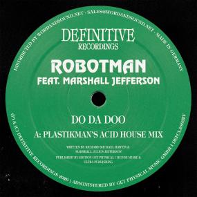 ROBOTMAN FEAT. MARSHALL JEFFERSON – DO DA DOO -PLASTIKMAN'S ACID HOUSE MIX/DJ MINX RMX vinyl cover