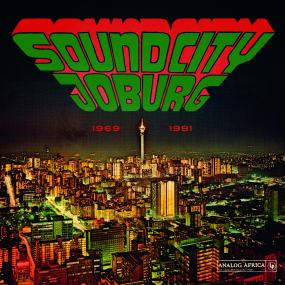 VARIOUS ARTISTS — SOUNDCITY JOBURG - SOUTH AFRICA'S TOWNSHIP SOUL 1969-1981