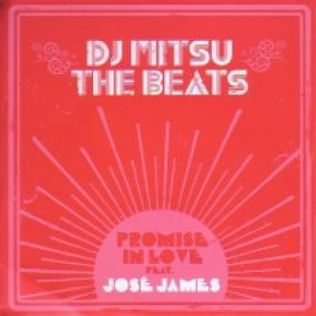 DJ MITSU PROMISE IN LOVE JOSÉ JAMES PROMISE IN LOVE (FEAT. JOSE JAMES) by DJ MITSU THE BEATS
