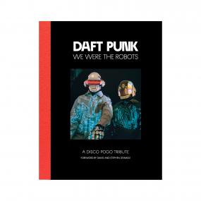 DAFT PUNK - WE WERE THE ROBOTS 2ND EDITION by DISCO POGO