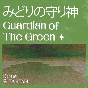 DELASI & TAMTAM — GUARDIAN OF THE GREEN