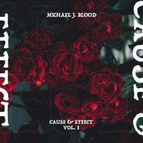 MICHAEL J BLOOD — CAUSE & EFFECT VOL. 1