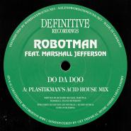 ROBOTMAN FEAT. MARSHALL JEFFERSON – DO DA DOO -PLASTIKMAN'S ACID HOUSE MIX/DJ MINX RMX vinyl cover