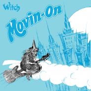 WITCH - MOVIN' ON