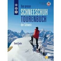 AT Verlag Das Grosse Schneeschuh Tourenbuch Der Schweiz