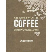 Mitchell Beazley The World Atlas Of Coffee
