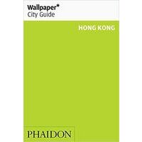 Phaidon Wallpaper City Guide Hong Kong