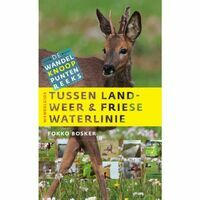 Boeken Overig Wandelgids Tussen Landweer & Friese Waterlinie