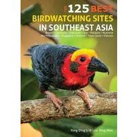 John Beaufoy 125 Best Bird Watching Sites In Southeast Asia