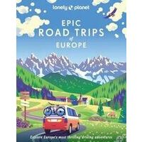 Lonely Planet Epic Road Trips Of Europe