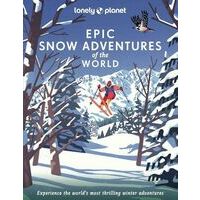 Lonely Planet Epic Snow Adventures Of The World