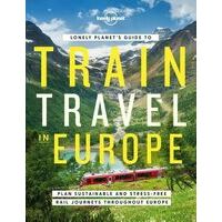Lonely Planet Reisgids Guide To Train Travel In Europe