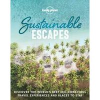 Lonely Planet Sustainable Escapes - Eco Friendly Resorts