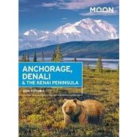 Moon Books Reisgids Anchorage, Denali & The Kenai Peninsula
