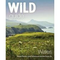 Wild Things Wild Guide Wales & Marches